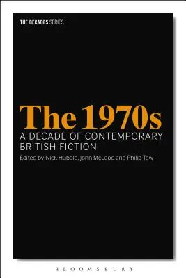 Los años setenta: Una década de ficción británica contemporánea - The 1970s: A Decade of Contemporary British Fiction