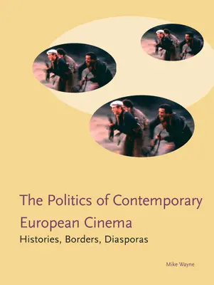 La política del cine europeo contemporáneo: historias, fronteras, diásporas - The Politics of Contemporary European Cinema: Histories, Borders, Diasporas