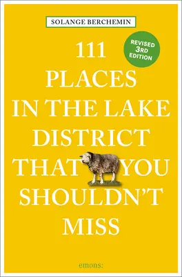 111 Lugares de la Región de los Lagos que no debe perderse Revisado - 111 Places in the Lake District That You Shouldn't Miss Revised