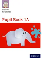 Nelson Grammar: Pupil Book 1A/B Year 1/P2 Pack de 30 - Nelson Grammar: Pupil Book 1A/B Year 1/P2 Pack of 30