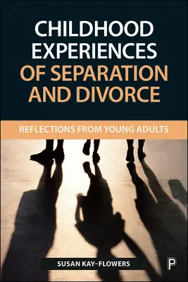 Experiencias infantiles de separación y divorcio: Reflexiones de jóvenes adultos - Childhood Experiences of Separation and Divorce: Reflections from Young Adults