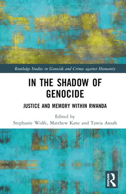 A la sombra del genocidio: Justicia y memoria en Ruanda - In the Shadow of Genocide: Justice and Memory Within Rwanda