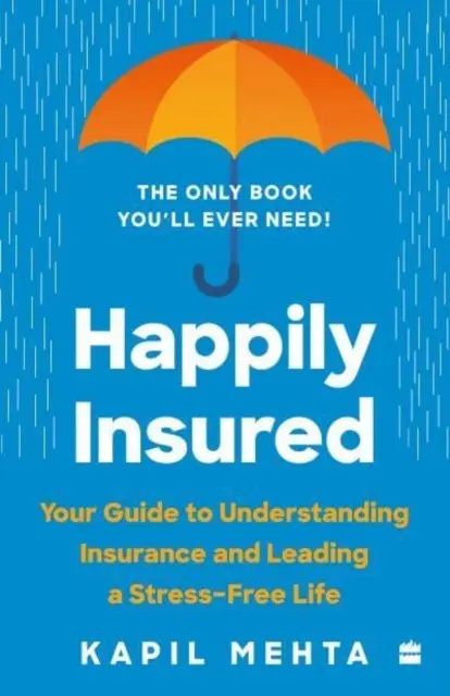 Happily Insured - Su guía para entender los seguros y llevar una vida sin estrés - Happily Insured - Your Guide to Understanding Insurance and Leading a Stress-free Life