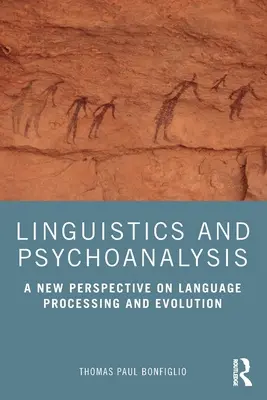 Lingüística y psicoanálisis: Una nueva perspectiva sobre el procesamiento y la evolución del lenguaje - Linguistics and Psychoanalysis: A New Perspective on Language Processing and Evolution