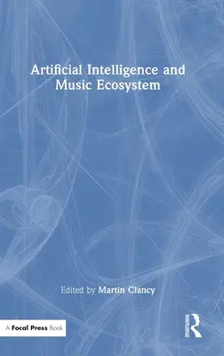 Inteligencia artificial y ecosistema musical - Artificial Intelligence and Music Ecosystem