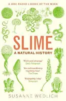 El limo: una historia natural - Slime - A Natural History