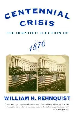 Crisis centenaria: Las controvertidas elecciones de 1876 - Centennial Crisis: The Disputed Election of 1876