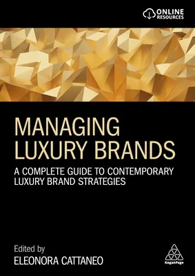 Gestión de marcas de lujo: Guía completa de estrategias contemporáneas para marcas de lujo - Managing Luxury Brands: A Complete Guide to Contemporary Luxury Brand Strategies