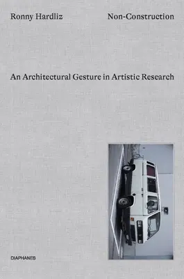 La no construcción: Un gesto arquitectónico en la investigación artística - Non-Construction: An Architectural Gesture in Artistic Research