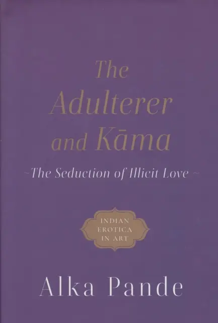 Adúltero y Kama - La seducción del amor ilícito - Adulterer and Kama - The Seduction of Illicit Love