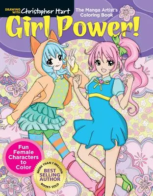 El libro para colorear del artista manga: ¡Girl Power! Divertidos personajes femeninos para colorear - The Manga Artist's Coloring Book: Girl Power!: Fun Female Characters to Color