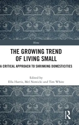 La creciente tendencia a vivir en pequeño: una aproximación crítica a la contracción de las domesticidades - The Growing Trend of Living Small: A Critical Approach to Shrinking Domesticities