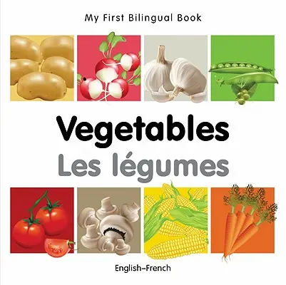 Mi Primer Libro Bilingüe-Vegetales (Inglés-Francés) - My First Bilingual Book-Vegetables (English-French)