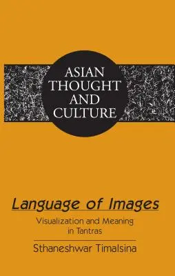 Lenguaje de imágenes; visualización y significado en los tantras - Language of Images; Visualization and Meaning in Tantras