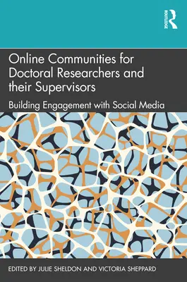 Comunidades en línea para investigadores doctorales y sus supervisores: Fomentar el compromiso con las redes sociales - Online Communities for Doctoral Researchers and their Supervisors: Building Engagement with Social Media