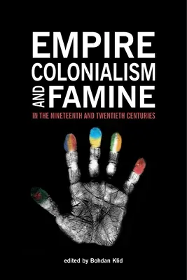 Imperio, colonialismo y hambruna en los siglos XIX y XX - Empire, Colonialism, and Famine in the Nineteenth and Twentieth Centuries