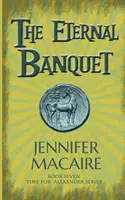 Banquete eterno - Serie «La hora de Alejandro - Eternal Banquet - The Time for Alexander Series