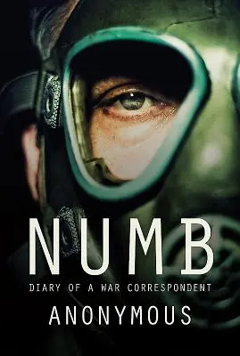 Numb: Diario de un corresponsal de guerra - Numb: Diary of a War Correspondent