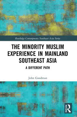 La experiencia de las minorías musulmanas en el sudeste asiático continental: Un camino diferente - The Minority Muslim Experience in Mainland Southeast Asia: A Different Path