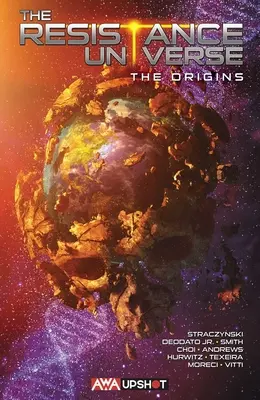 El Universo de la Resistencia: Los Orígenes: Los Orígenes - The Resistance Universe: The Origins: The Origins