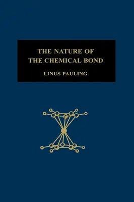 La naturaleza del enlace químico: Introducción a la química estructural moderna - The Nature of the Chemical Bond: An Introduction to Modern Structural Chemistry