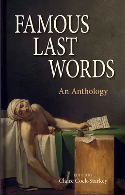 Últimas palabras célebres: Una antología - Famous Last Words: An Anthology