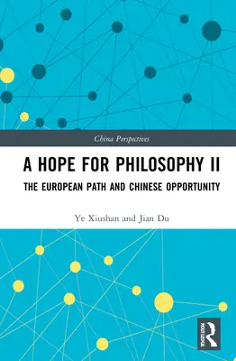 Una esperanza para la filosofía II: el camino europeo y la oportunidad china - A Hope for Philosophy II: The European Path and Chinese Opportunity