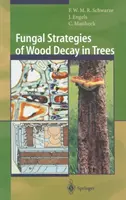 Estrategias fúngicas del deterioro de la madera en los árboles - Fungal Strategies of Wood Decay in Trees