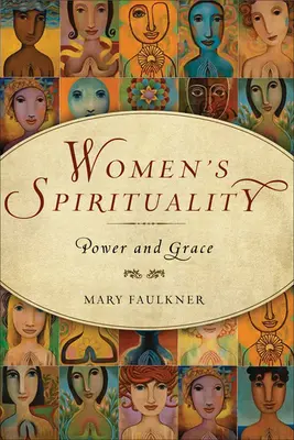 Espiritualidad femenina: Poder y Gracia - Women's Spirituality: Power and Grace
