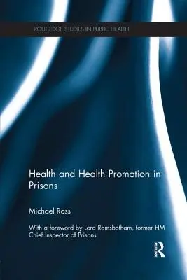 Salud y promoción de la salud en las prisiones - Health and Health Promotion in Prisons