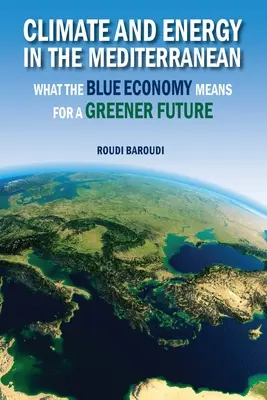 Clima y energía en el Mediterráneo: qué significa la economía azul para un futuro más verde - Climate and Energy in the Mediterranean: What the Blue Economy Means for a Greener Future