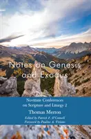 Notas sobre el Génesis y el Éxodo: Conferencias del Noviciado sobre Escritura y Liturgia 2 - Notes on Genesis and Exodus: Novitiate Conferences on Scripture and Liturgy 2