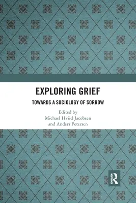 Exploring Grief: Hacia una sociología del dolor - Exploring Grief: Towards a Sociology of Sorrow