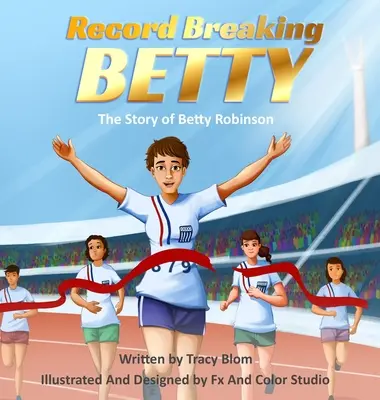 Record Breaking Betty: La historia de Betty Robinson - Record Breaking Betty: The Story of Betty Robinson