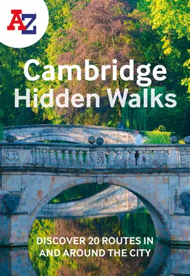 A-Z Cambridge Hidden Walks: Descubra 20 rutas por la ciudad y sus alrededores - A-Z Cambridge Hidden Walks: Discover 20 Routes in and Around the City