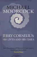 Jerry Cornelius: su vida y su época - Jerry Cornelius: His Lives and His Times