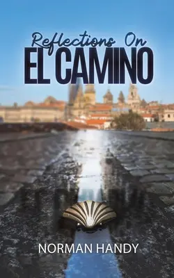 Reflexiones sobre El Camino - Reflections On El Camino