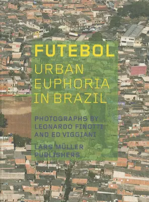 Futebol: Euforia urbana en Brasil - Futebol: Urban Euphoria in Brazil
