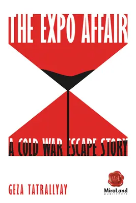 El asunto de la Expo: Una historia de la Guerra Fría - The Expo Affair: A Cold War Escape Story