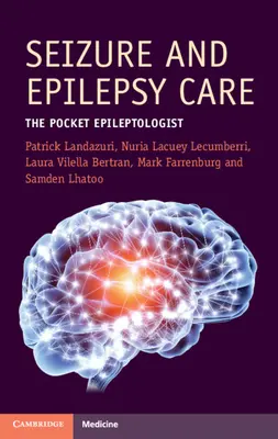 El cuidado de las convulsiones y la epilepsia - El epileptólogo de bolsillo (Landazuri Patrick (Centro Médico de la Universidad de Kansas)) - Seizure and Epilepsy Care - The Pocket Epileptologist (Landazuri Patrick (University of Kansas Medical Centre))