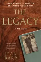 Legado: A Memoir - El papel de una familia en el encubrimiento británico - Legacy: A Memoir - One family's role in Britain's cover-ups