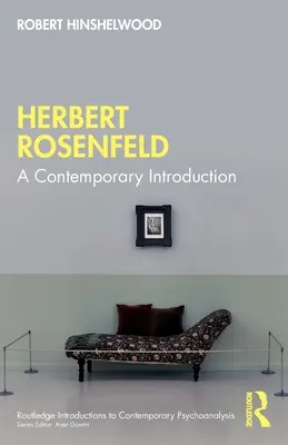 Herbert Rosenfeld: Una introducción contemporánea - Herbert Rosenfeld: A Contemporary Introduction