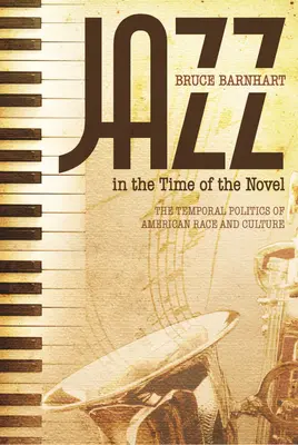 Jazz in the Time of the Novel: La política temporal de la raza y la cultura estadounidenses - Jazz in the Time of the Novel: The Temporal Politics of American Race and Culture