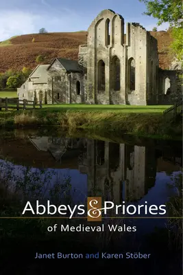 Abadías y prioratos del País de Gales medieval - Abbeys and Priories of Medieval Wales