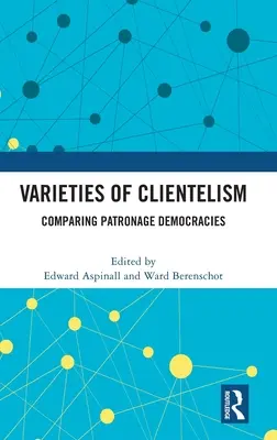 Variedades de clientelismo: Comparación de las democracias clientelistas - Varieties of Clientelism: Comparing Patronage Democracies