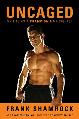 Uncaged: Mi vida como campeón de MMA - Uncaged: My Life as a Champion MMA Fighter