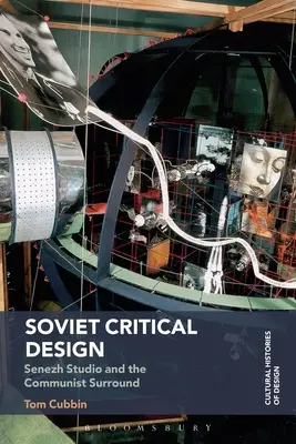 Diseño crítico soviético: El estudio Senezh y el entorno comunista - Soviet Critical Design: Senezh Studio and the Communist Surround