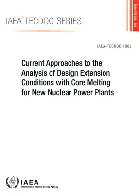 Enfoques actuales del análisis de las condiciones de ampliación del diseño con fusión del núcleo para las nuevas centrales nucleares - Current Approaches to the Analysis of Design Extension Conditions with Core Melting for New Nuclear Power Plants