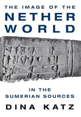 La imagen del mundo de las tinieblas en las fuentes sumerias - The Image of the Nether World in the Sumerian Sources