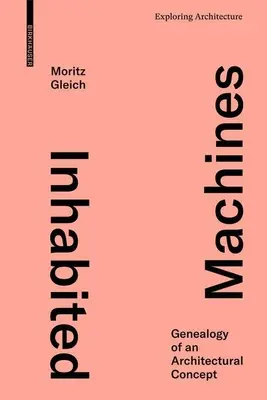 Máquinas habitadas: Genealogía de un concepto arquitectónico - Inhabited Machines: Genealogy of an Architectural Concept